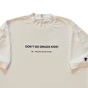 DON’T DO DRUGS KIDS Ⓟ [tee]