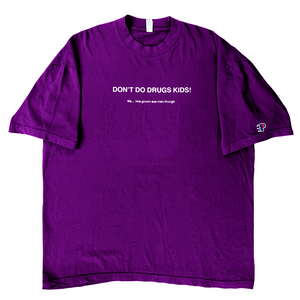 DON’T DO DRUGS KIDS Ⓟ [tee]